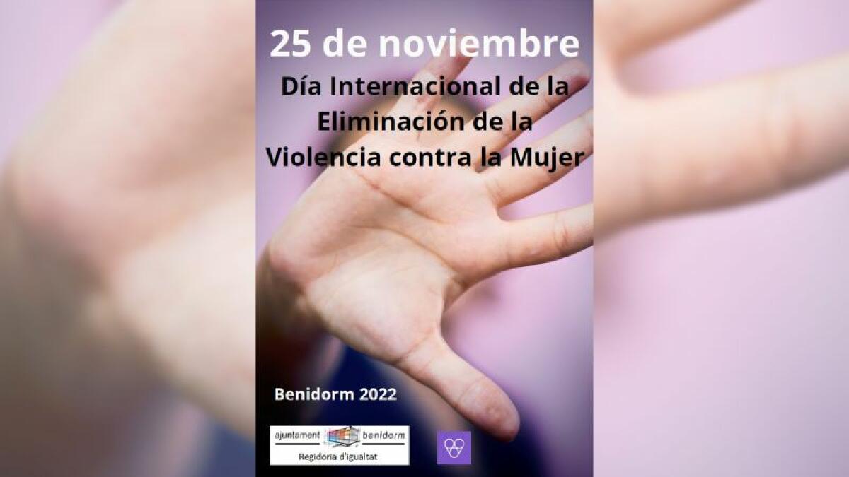 Benidorm conmemora el Día Internacional para la Eliminación de la Violencia contra la Mujer con cinco jornadas de actividades